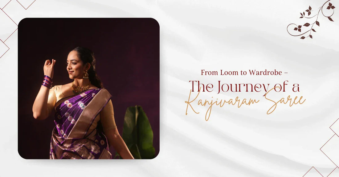 From Loom to Wardrobe – The Journey of a Kanchipuram Silk Saree