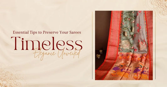 Timeless Elegance Unveiled: Essential Tips to Preserve Your Sarees