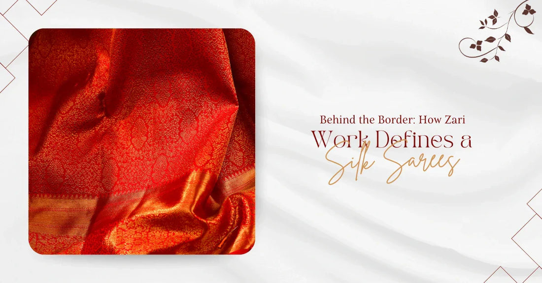 Behind the Border: How Zari Work Defines a Silk Saree