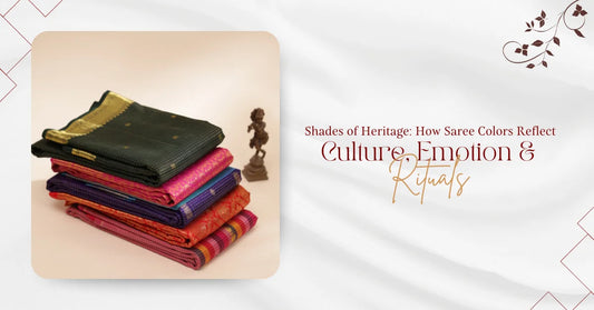 Shades of Heritage: How Saree Colors Reflect Culture, Emotion & Rituals