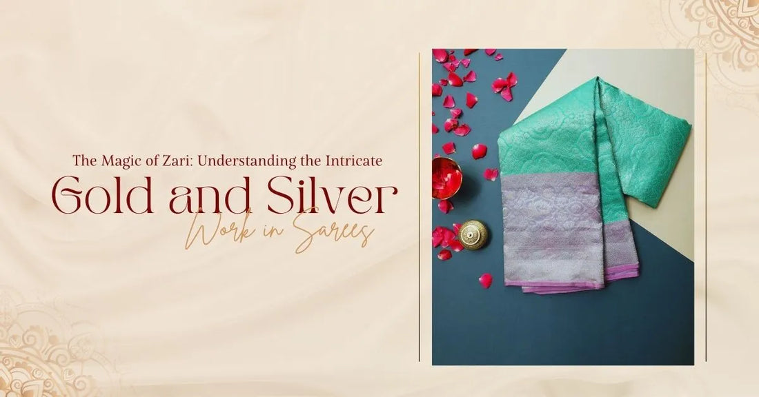 The Magic of Zari: Understanding the Intricate Gold and Silver Work in Sarees