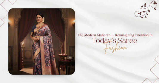 The Modern Maharani – Reimagining Tradition in Today’s Saree Fashion