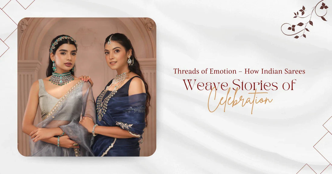 Threads of Emotion – How Indian Sarees Weave Stories of Celebration