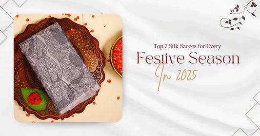 Top 7 Silk Sarees for Every Festive Season in 2025