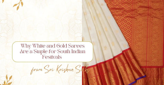 Why White and Gold Sarees Are a Staple for South Indian Festivals